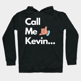 Call Me Kevin Hoodie